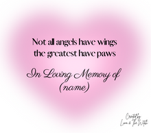 Load image into Gallery viewer, PET - NOT ALL ANGELS HAVE WINGS